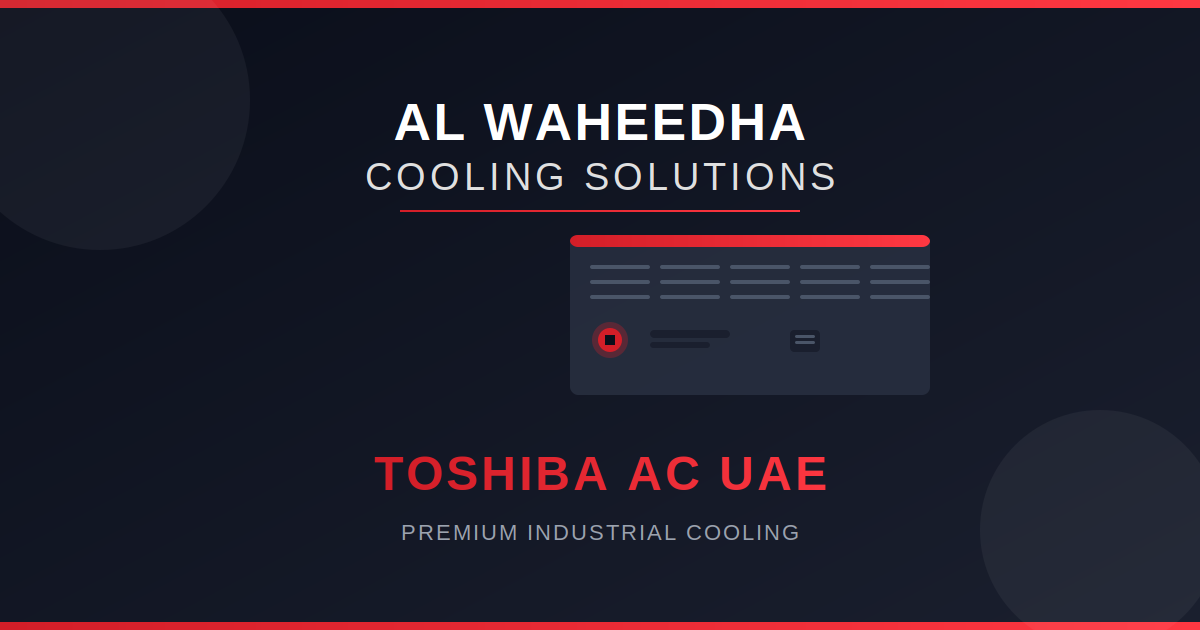 Al Waheedha Global Trading | Best AC, VRF, Chiller & DX Systems UAE